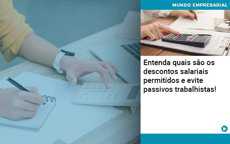 Entenda Quais Sao Os Descontos Salariais Permitidos E Evite Passivos Trabalhistas Organização Contábil Lawini - Forte VIX