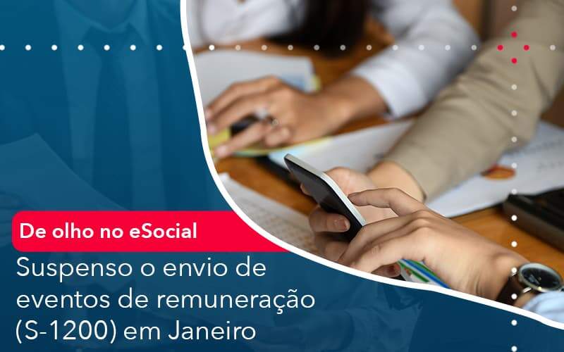 De Olho No E Social Suspenso O Envio De Eventos De Remuneracao S 1200 Em Janeiro Organização Contábil Lawini - Forte VIX