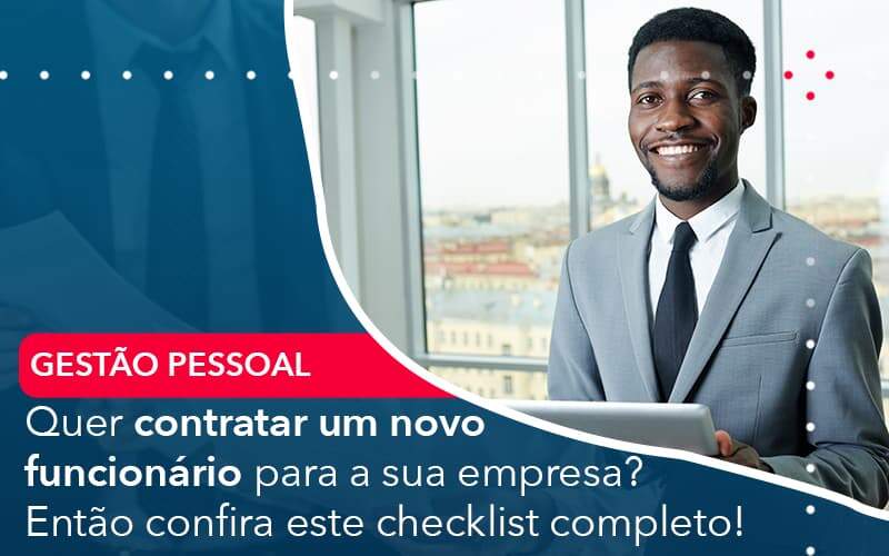 Quer Contratar Um Novo Funcionario Para A Sua Empresa Entao Confira Este Checklist Completo Organização Contábil Lawini - Forte VIX