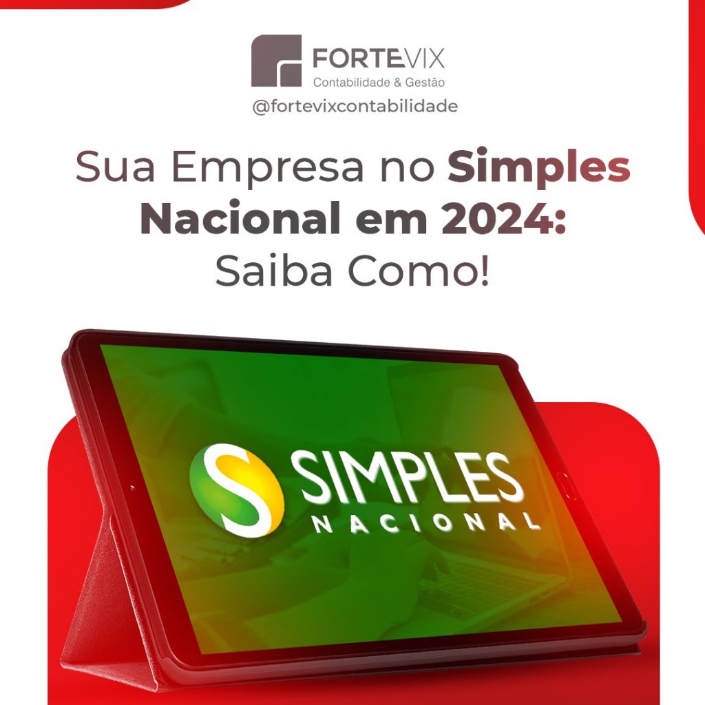 Sua empresa no Simples Nacional em 2024: saiba como!