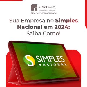 Sua empresa no Simples Nacional em 2024: saiba como!