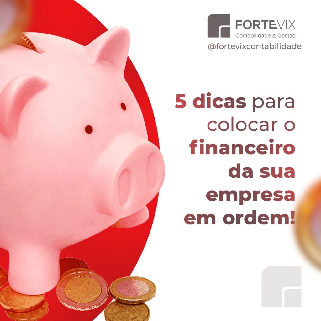 5 dicas para colocar o financeiro da sua empresa em ordem