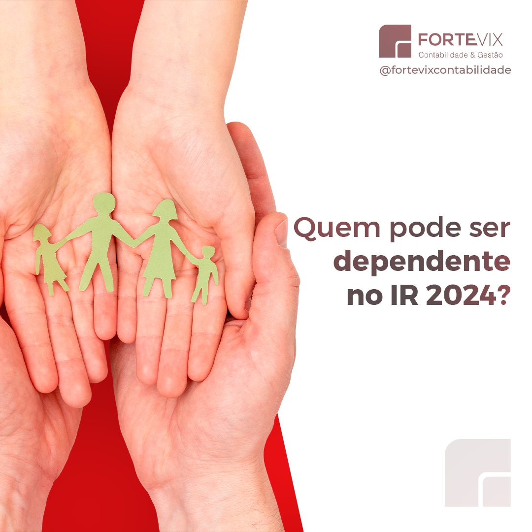 fortevix-quem-pode-ser-dependente-no-ir-2024